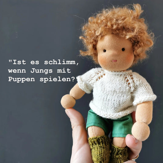 „Ist es schlimm, wenn Jungs mit Puppen spielen?“ – Sieben gute Gründe, warum (Waldorf-) Puppen auch für Jungs wichtig sind